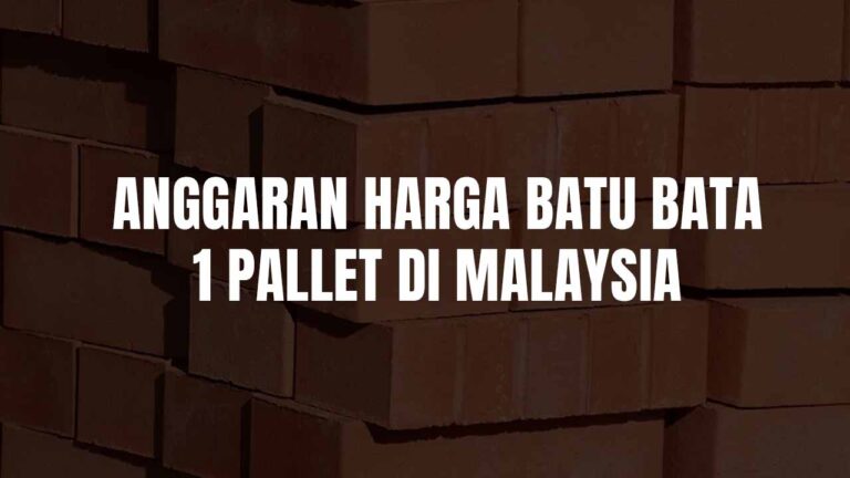 Anggaran Harga Batu Bata 1 Pallet di Malaysia Terkini 2025 1 anggaran harga batu bata 1 pallet di malaysia