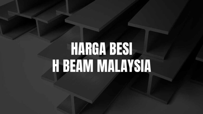 harga besi h beam malaysia
