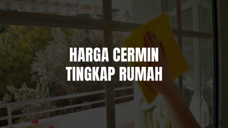 harga cermin tingkap rumah