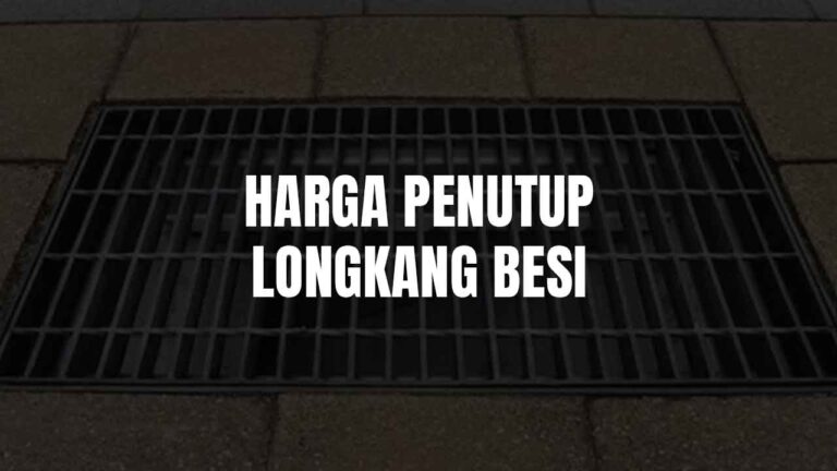 harga penutup longkang besi