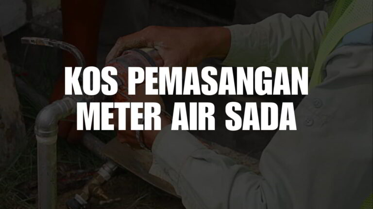 Anggaran Kos Pemasangan Meter Air Sada di Malaysia 1 kos pemasangan meter air sada
