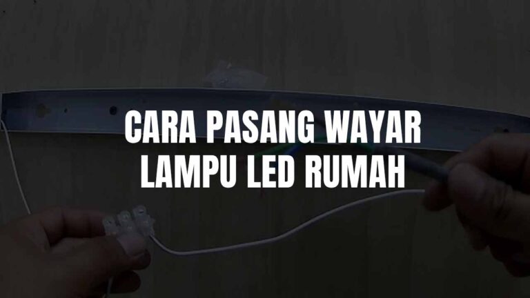 cara pasang wayar lampu led