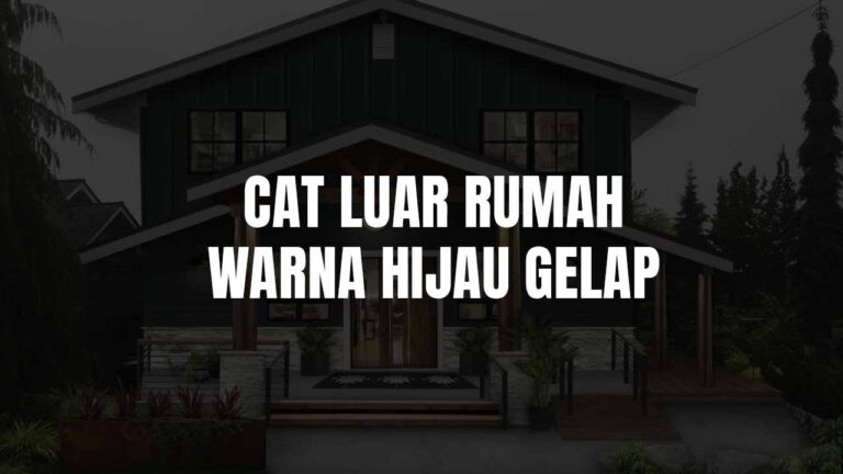 cat luar rumah warna hijau gelap