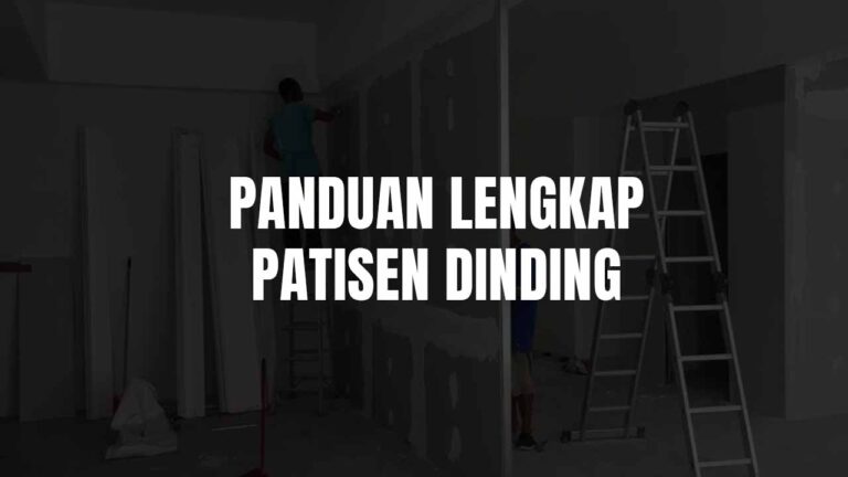 Panduan Lengkap Patisen Dinding: Jenis, Harga & Tips Pemasangan di Malaysia 1 patisen dinding