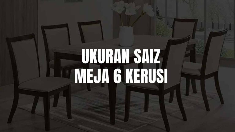 Saiz Meja 6 Kerusi: Panduan Lengkap Memilih Ukuran Meja Makan Ideal 1 saiz meja 6 kerusi