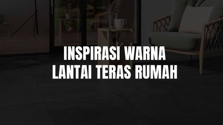 Inspirasi Warna Lantai Teras Rumah yang Menarik & Sesuai Gaya di Malaysia 1 warna lantai teras rumah