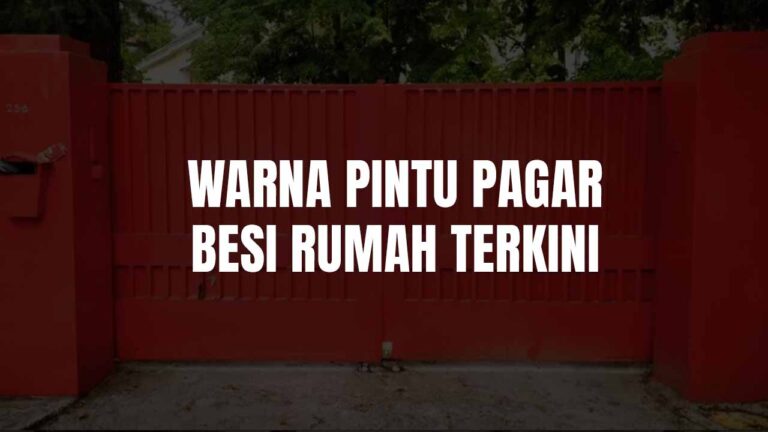 Warna Pintu Pagar Besi Rumah Terkini: Inspirasi & Tips Pilih Warna Cat Paling Sesuai 1 warna pintu pagar