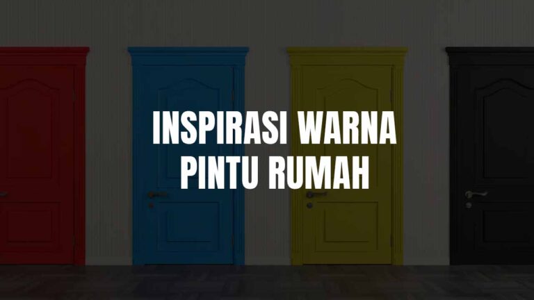 10 Inspirasi Warna Pintu Rumah yang Cantik, Modern & Pembawa Hoki 5 warna pintu rumah